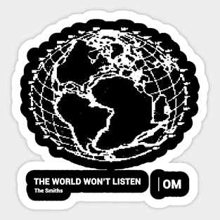 World Won't Listen Sticker